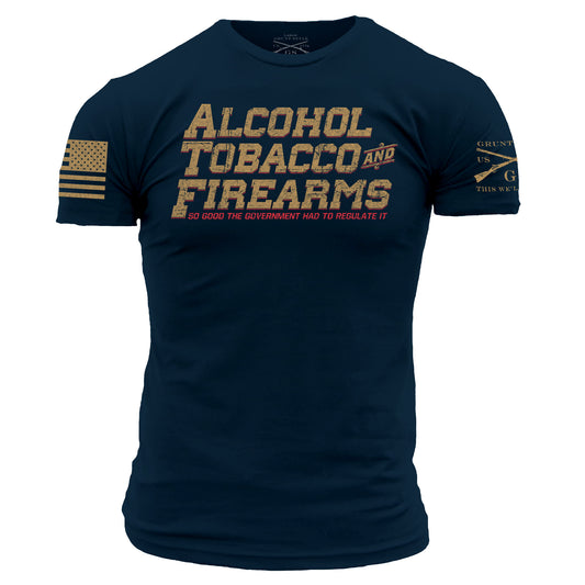 Men's Tee | Alcohol, Tobacco, Firearms | Grunt Style  