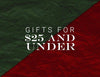 Gifts $25 and Under