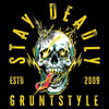 Grunt Style Stay Deadly T-Shirt - Black artwork