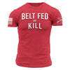 Grunt Style Belt Fed and Kill T-Shirt - Red T-Shirt