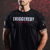 Triggered? T-Shirt - Black