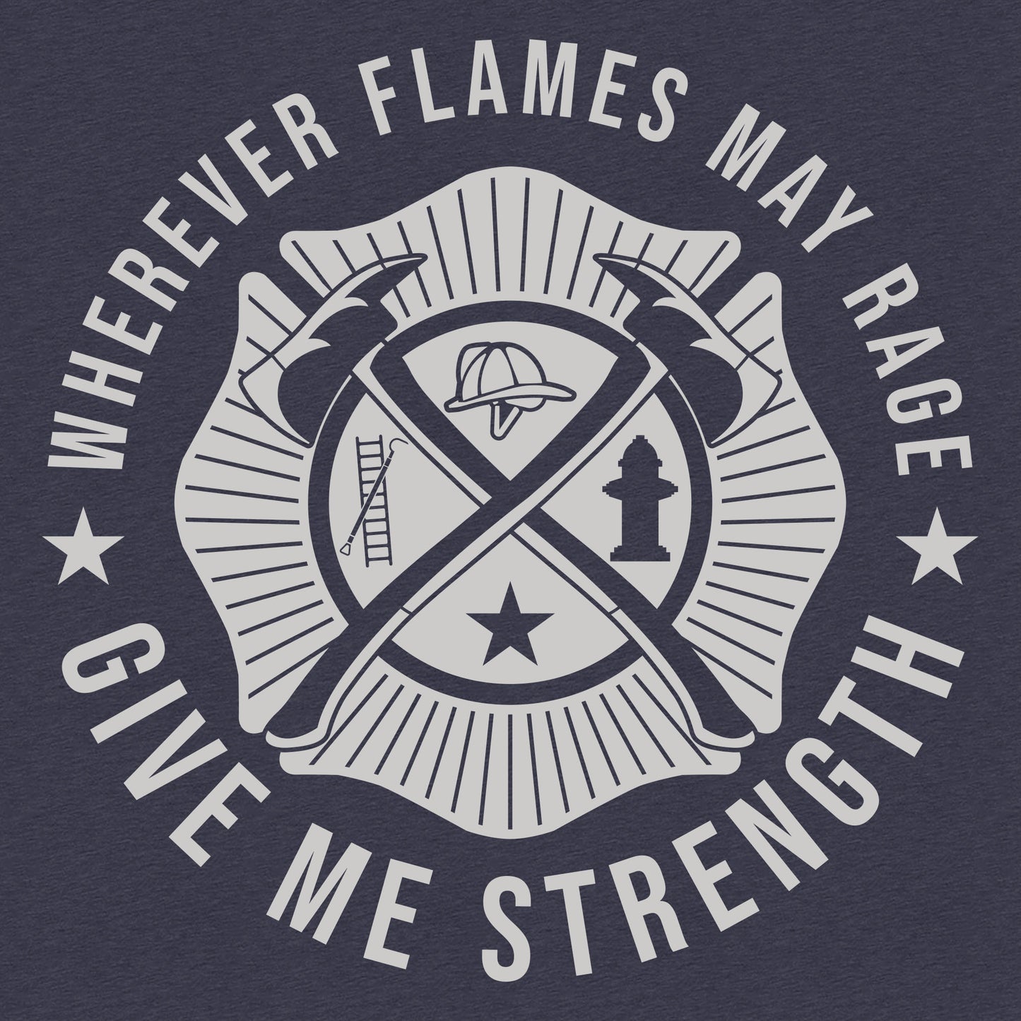 Wherever Flames May Range - Firefighter Shirt 