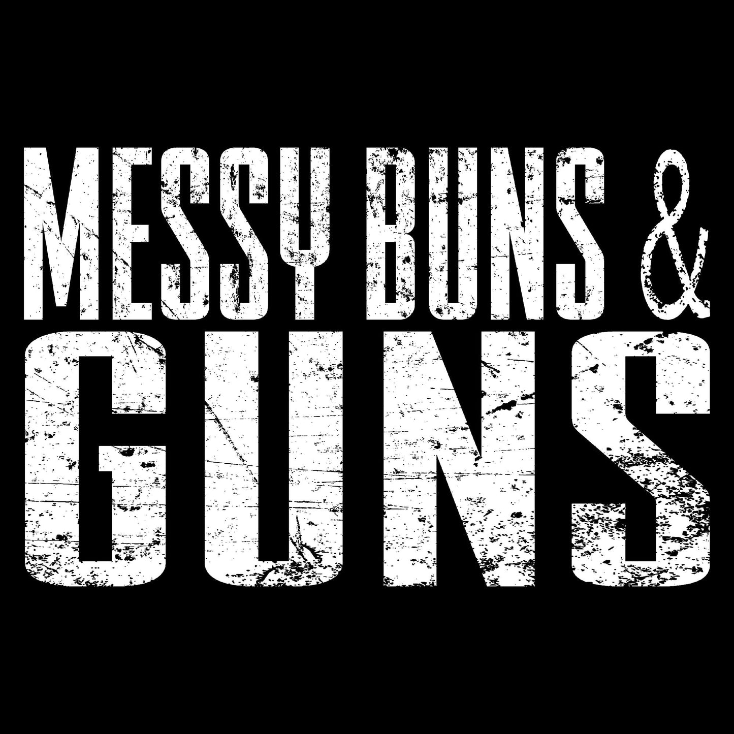 Second Amendment - Messy Buns and Guns 