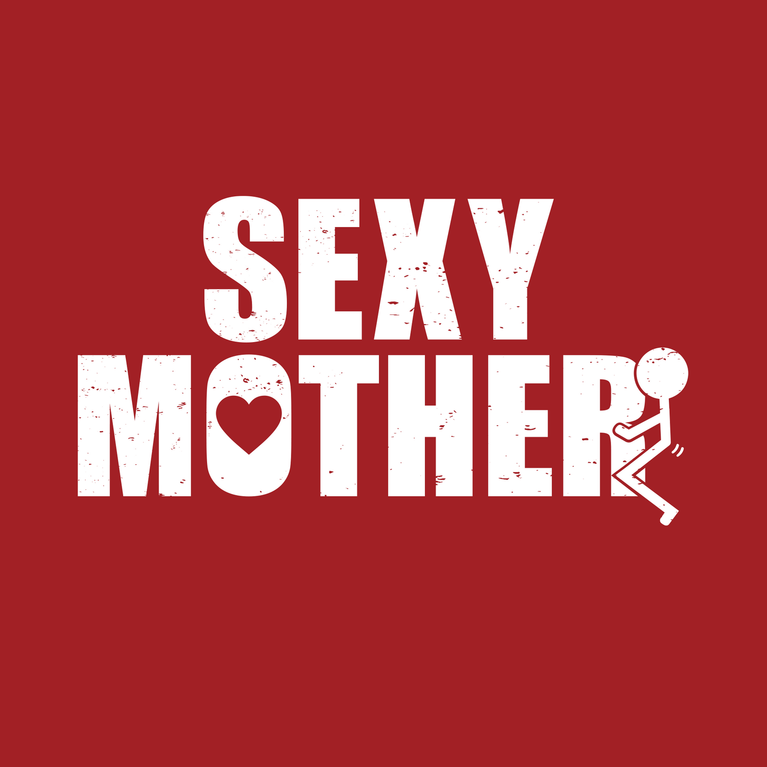 Sexy Mother F*cker 