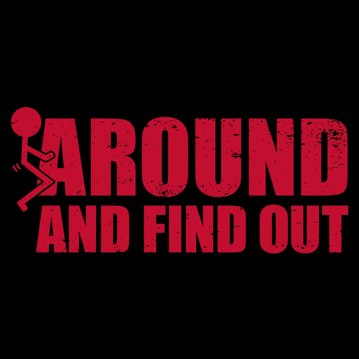 F*ck Around And Find Out T-Shirt - Black