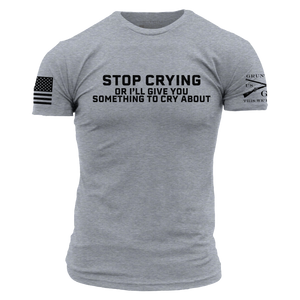 Stop Crying T-Shirt - Dark Heather Gray