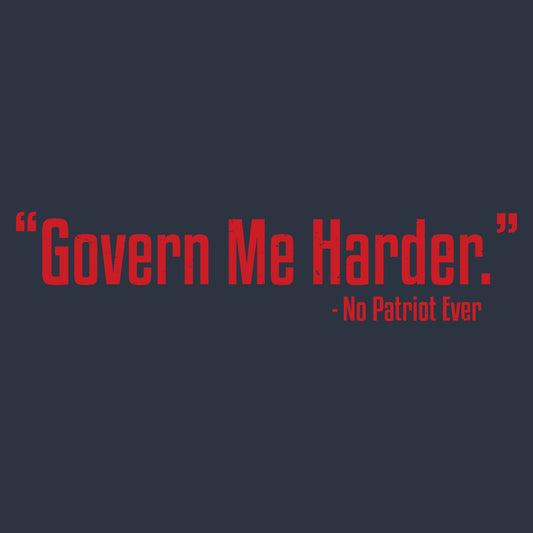 Govern Me Harder T-Shirt - Midnight Navy