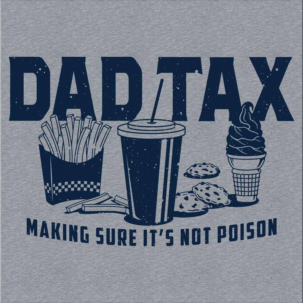 Dad Tax T-Shirt - Dark Heather Gray