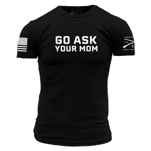 Go Ask Your Mom T-Shirt - Black