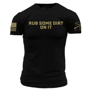 Rub Some Dirt On It T-Shirt - Black