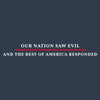 A square graphic with a dark navy blue background and centered white text reading 'OUR NATION SAW EVIL' above 'AND THE BEST OF AMERICA RESPONDED,' underlined by a red horizontal bar.
