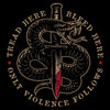 A circular graphic design on a black background featuring a coiled snake wrapped around a vertical dagger with red blood at the base. The text 'TREAD HERE' appears on the left, 'BLEED HERE' on the top right, and 'ONLY VIOLENCE FOLLOWS' on the bottom right.