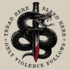 A tattoo-style graphic featuring a coiled black snake wrapped around a vertical dagger with a red-stained blade, surrounded by the text 'TREAD HERE BLEED HERE ONLY VIOLENCE FOLLOWS' in black lettering on a warm beige background.
