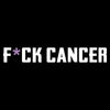 White text 'F*CK CANCER' on a black background