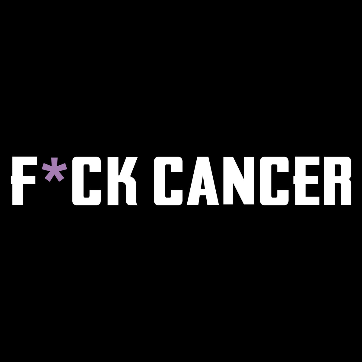 White text 'F*CK CANCER' on a black background
