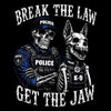 A black graphic print featuring two skeletal police figures, one human and one dog, with the text 'BREAK THE LAW' at the top and 'GET THE JAW' at the bottom. The human figure wears a blue police uniform and cap, while the dog figure wears a K-9 uniform.
