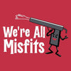 Grunt Style We're All Misfits T-Shirt - Red artwork