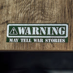 Warning! May Tell War Stories Veteran Sticker | Grunt Style 