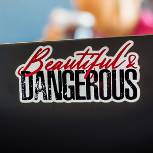 Beautiful & Dangerous Sticker