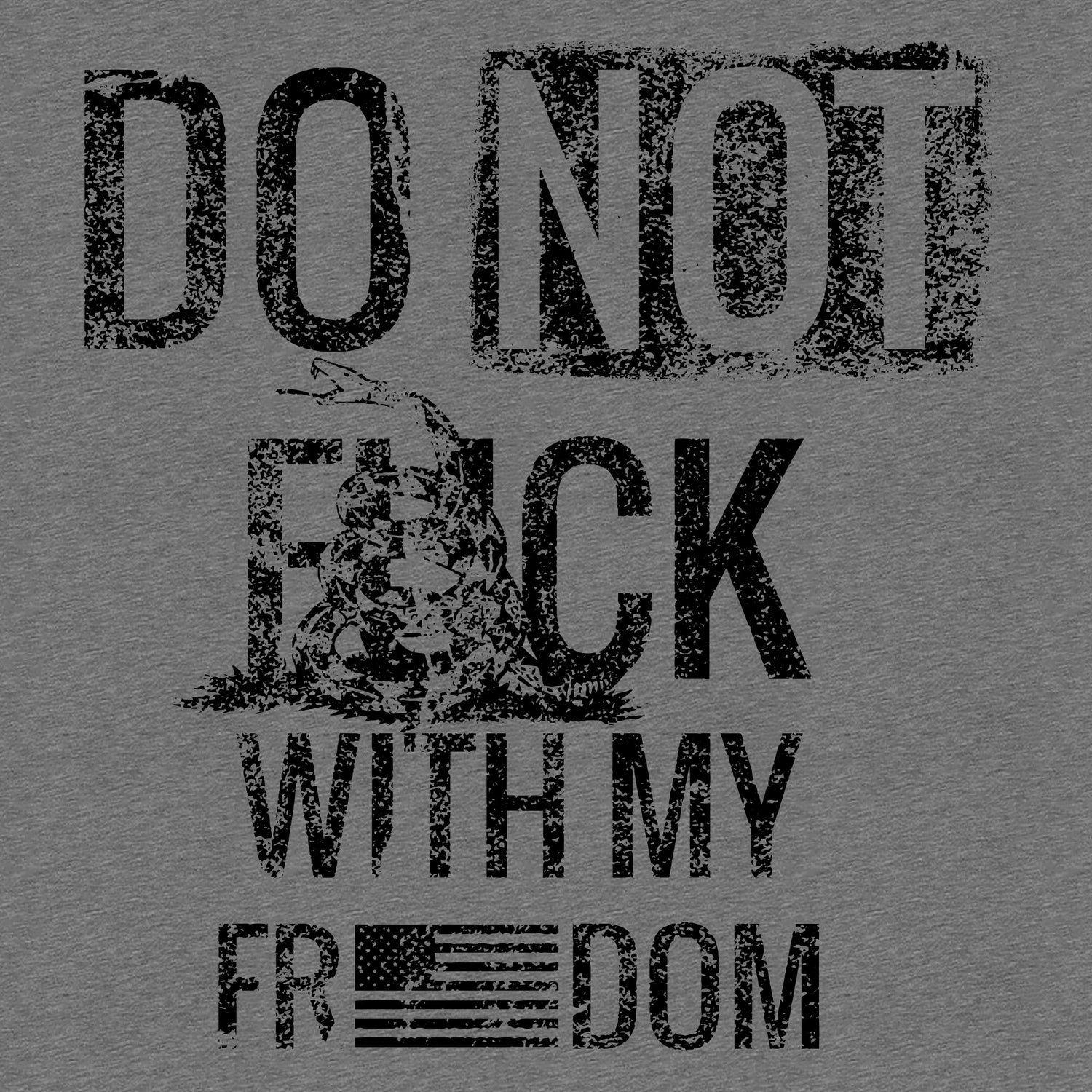 Men's Tee Do Not F*ck With My Freedom | Grunt Style   