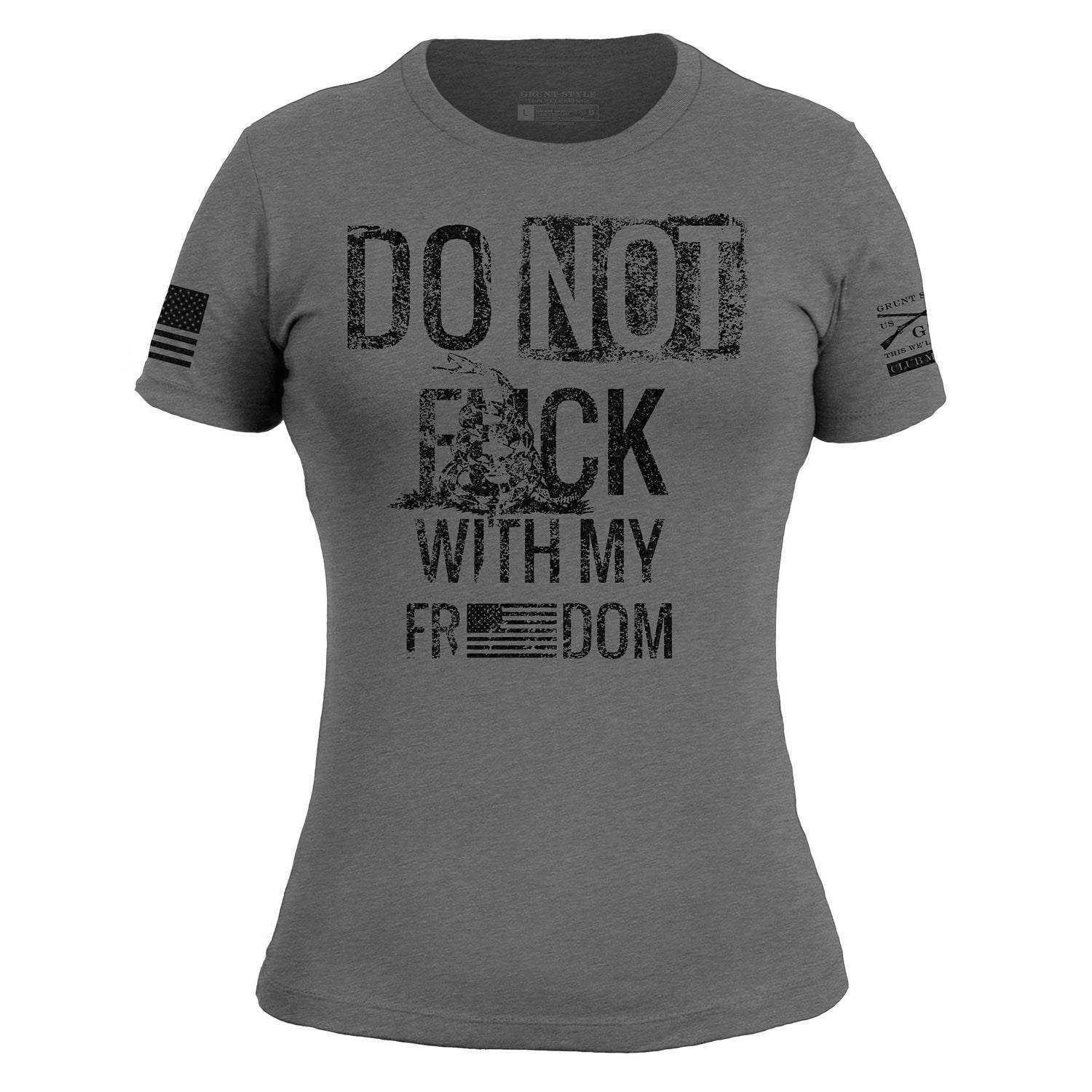 Do Not F*ck With My Freedom Women's Slim Fit Tee | Grunt Style  