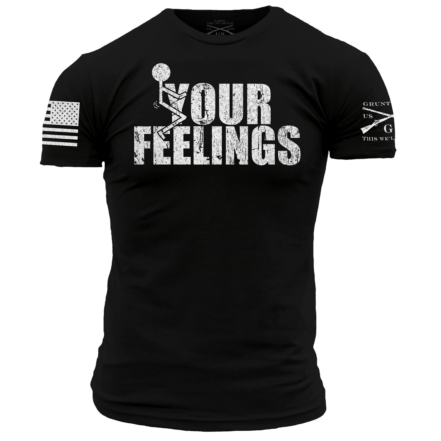 Men's F*ck Your Feelings T-Shirt | Grunt Style 