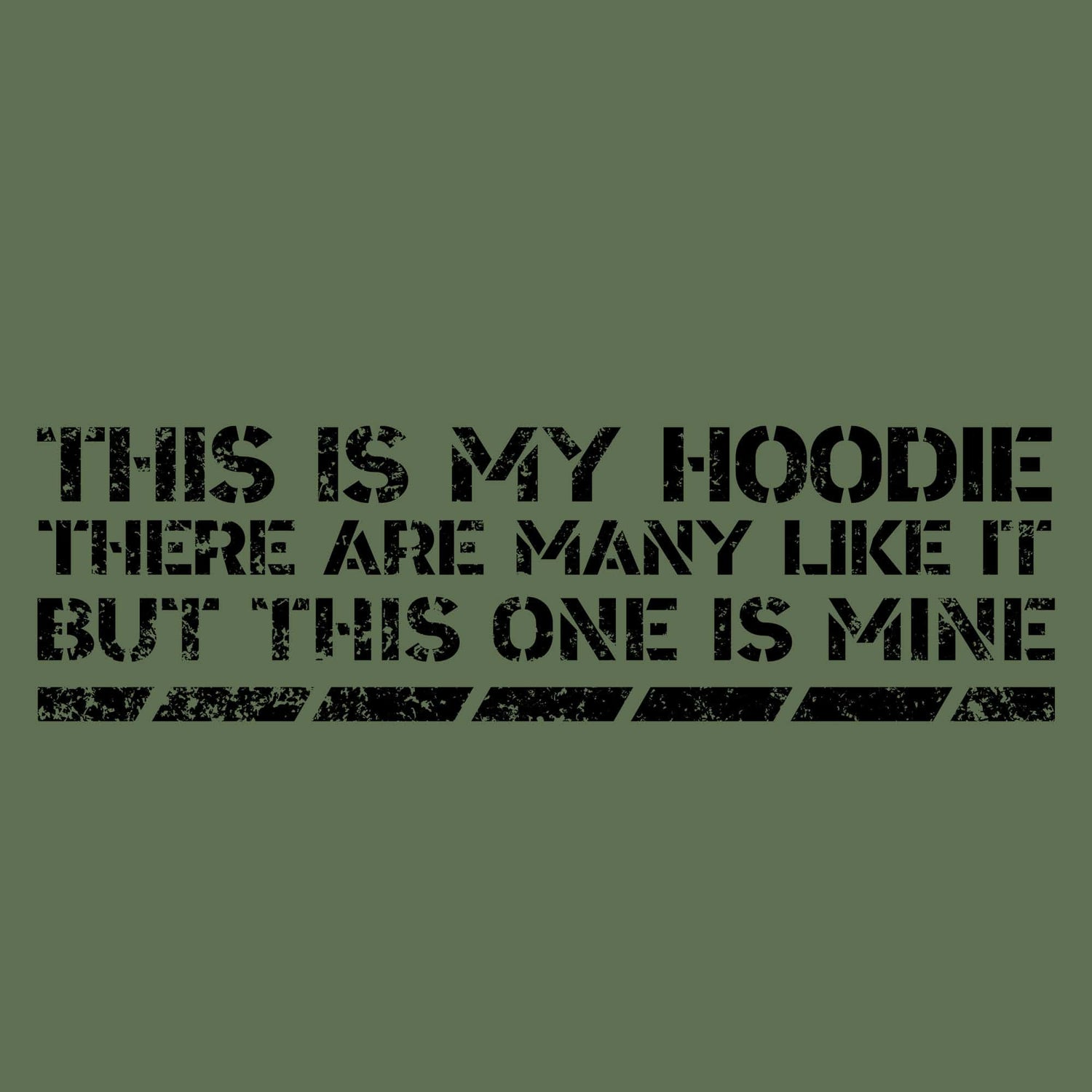 This is My Hoodie Green | Grunt Style 