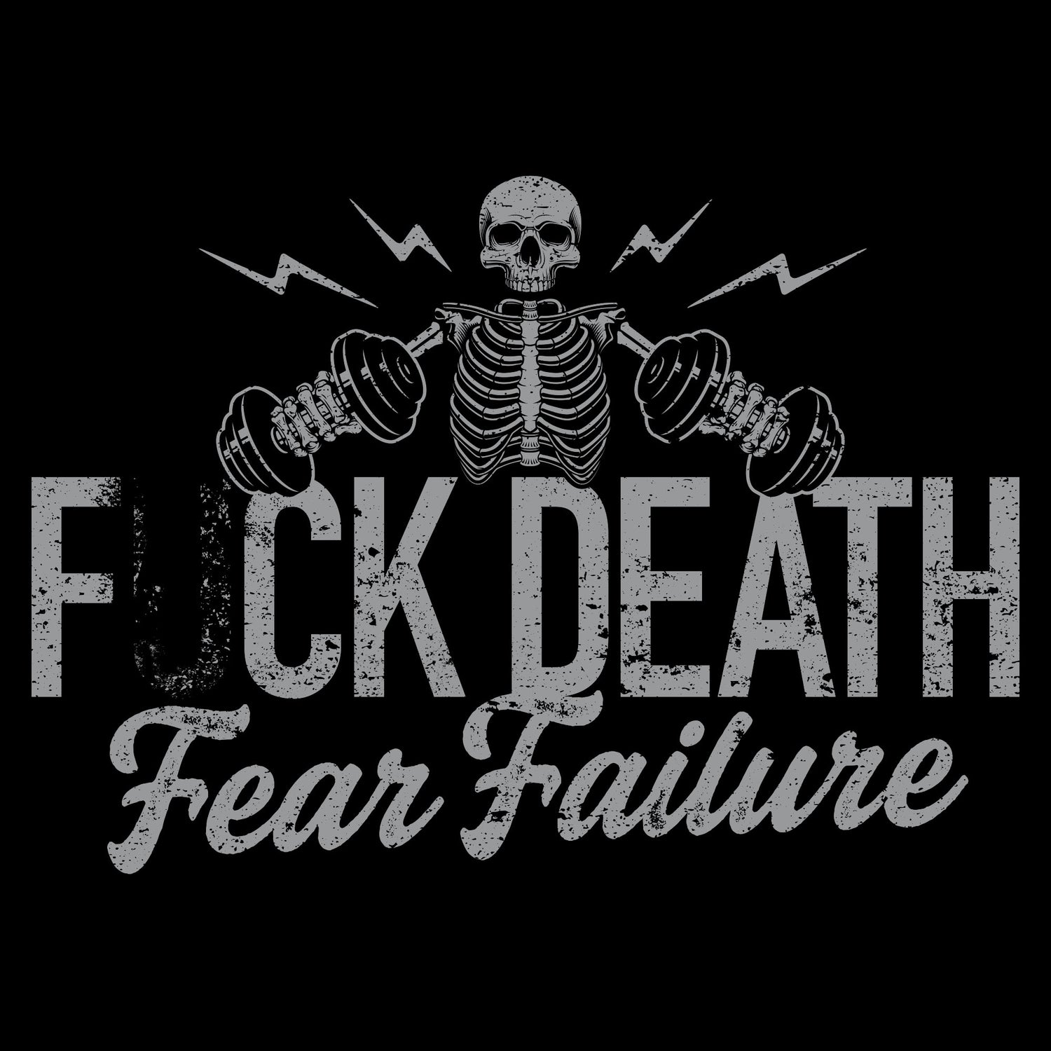 Fuck Death, Fear Failure Graphic  | Grunt Style 