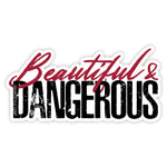 Beautiful & Dangerous  Sticker  | Grunt Style 