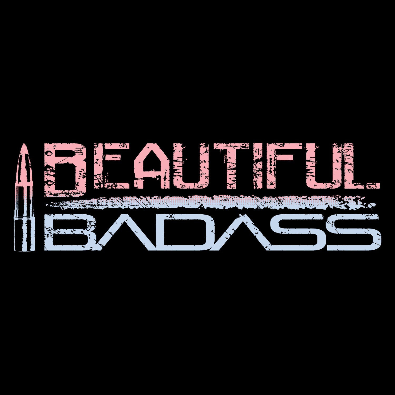 Beautiful Badass Ombre Graphic | Grunt Style